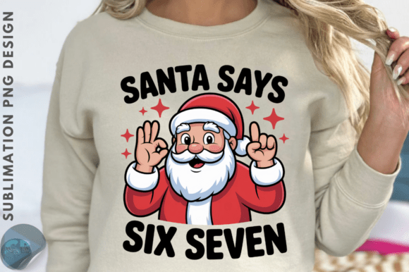Download Santa Says Six Seven Sublimation Design - Premium Resources